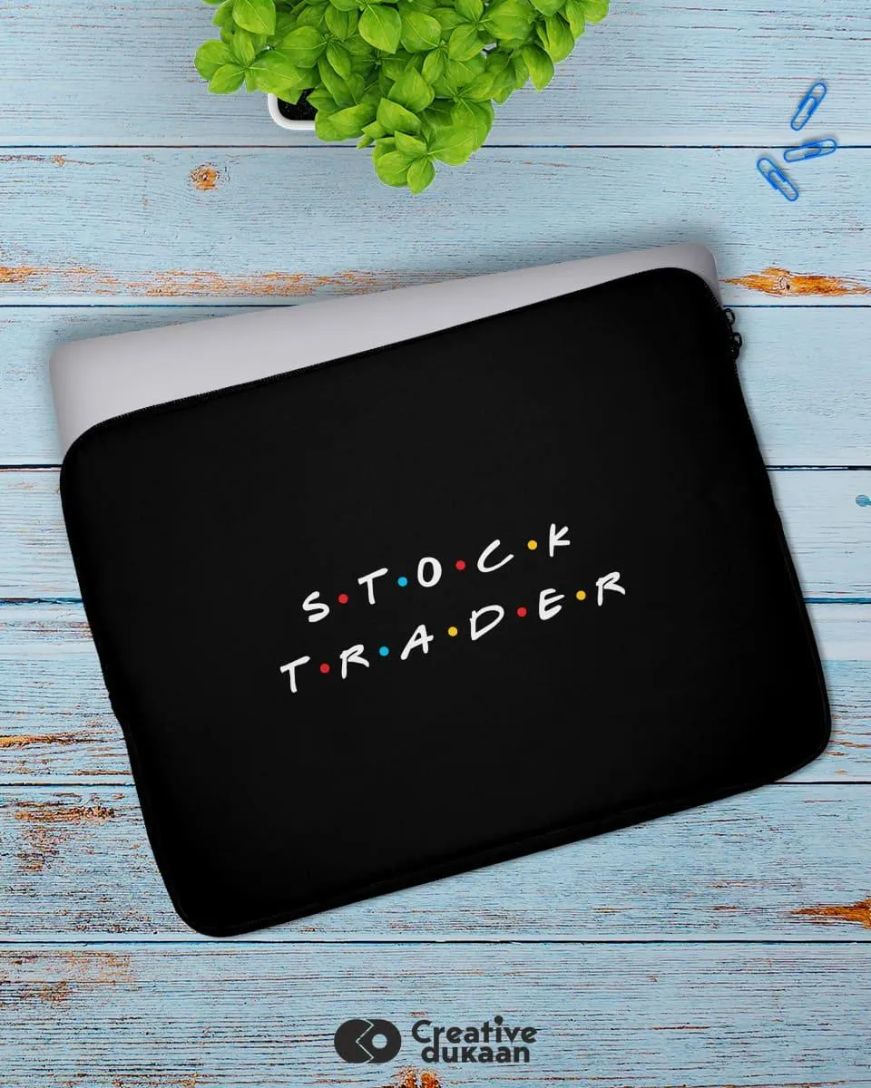 A Stock Trader -  Cool and Quirky Laptop Sleeves