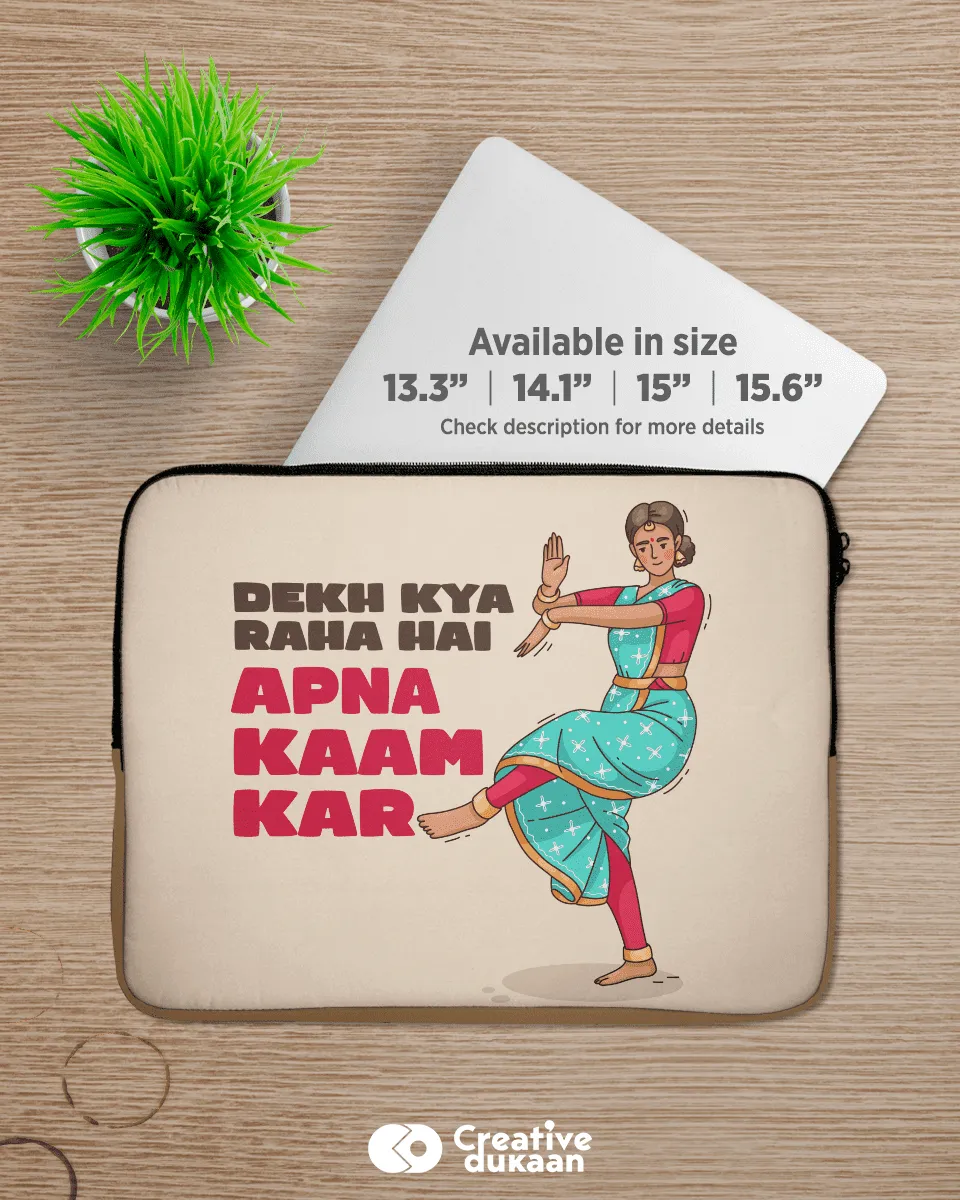 Cool and Quirky Laptop Sleeves with Tagline "Dekh Kya Raha Hai"