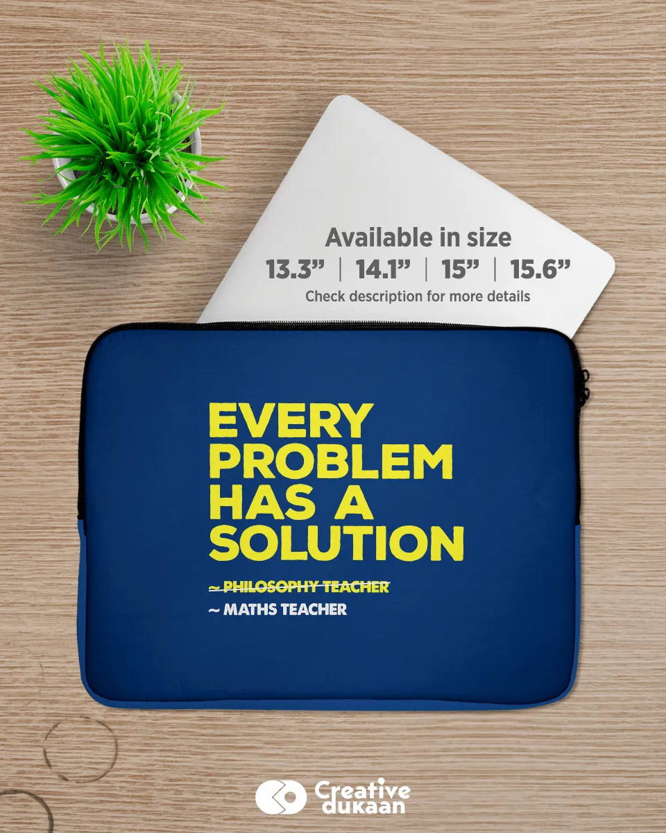 Every Problem Has a Solution - Teachers Favorite Motivational Dialogue Sleeve Bag