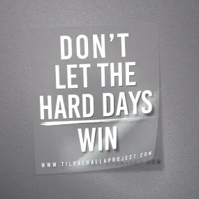 Hard Days - Decal