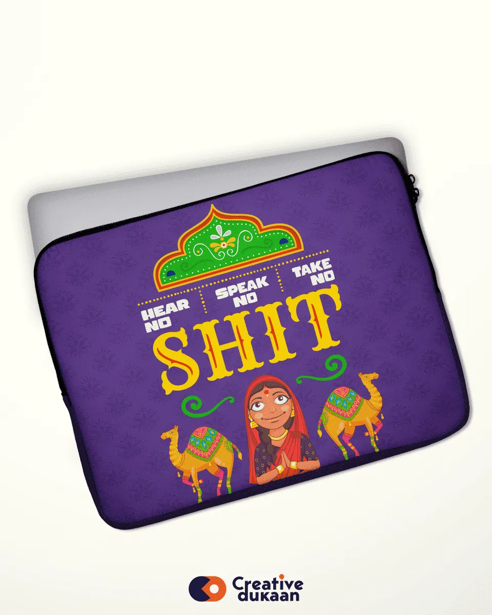 Hear No, Speak No, Take No Shit - Cool and Funny Laptop Sleeves