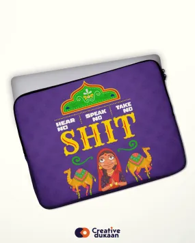 Hear No, Speak No, Take No Shit - Cool and Funny Laptop Sleeves