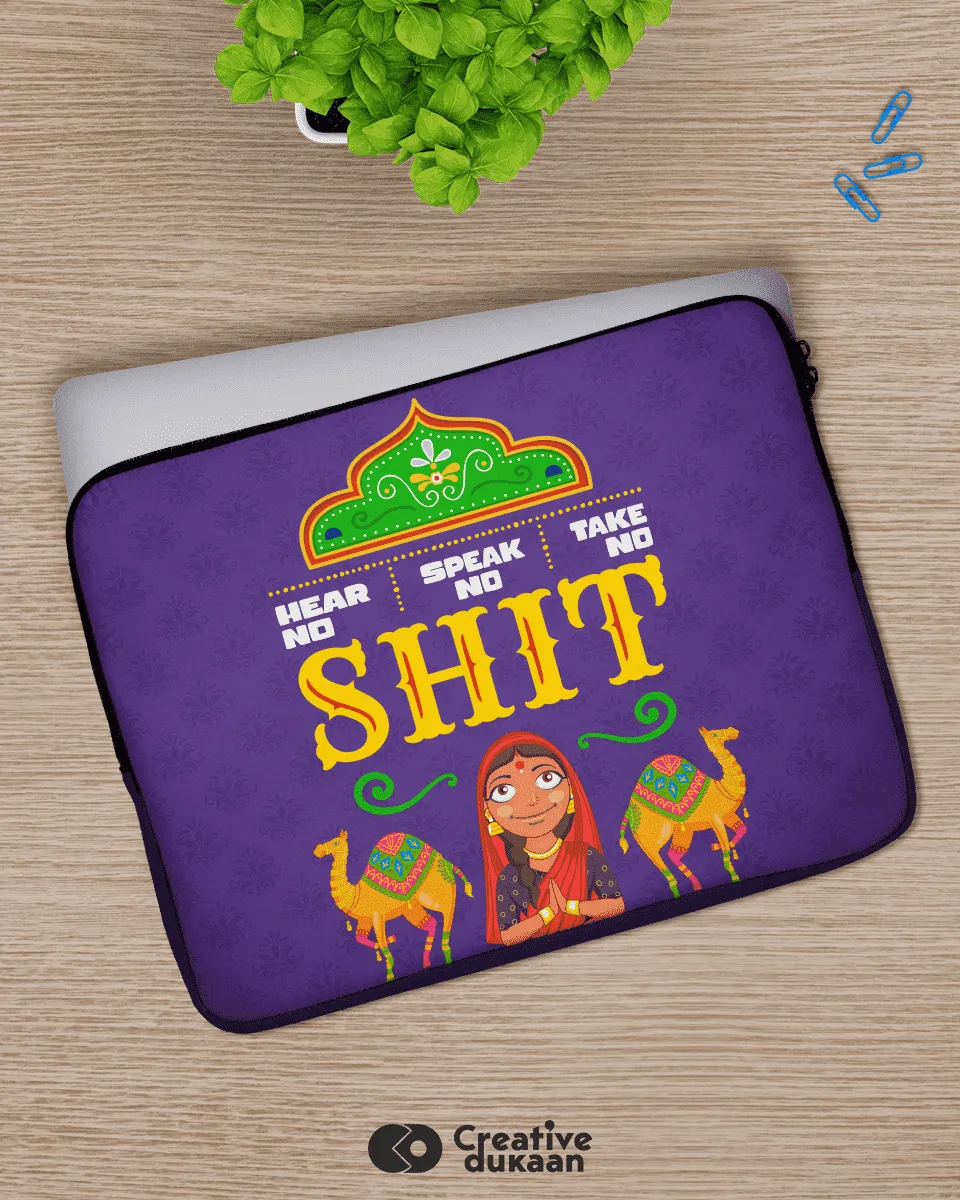 Hear No, Speak No, Take No Shit - Cool and Funny Laptop Sleeves