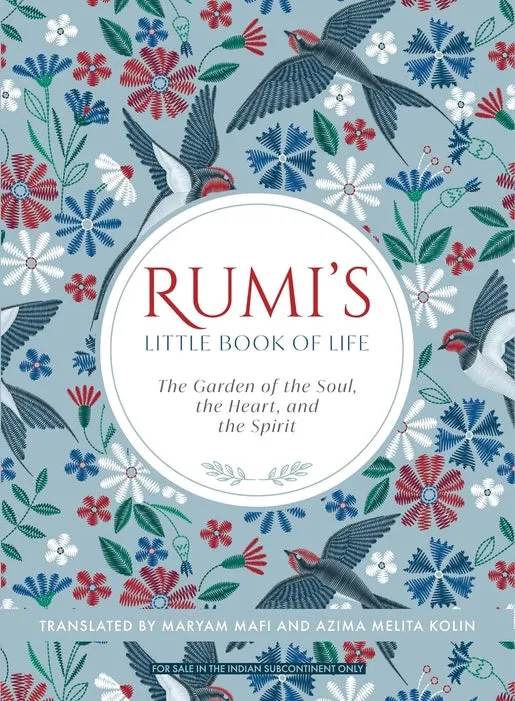 Rumi's Little Book of Life: The Garden of the Soul, the Heart, and the Spirit