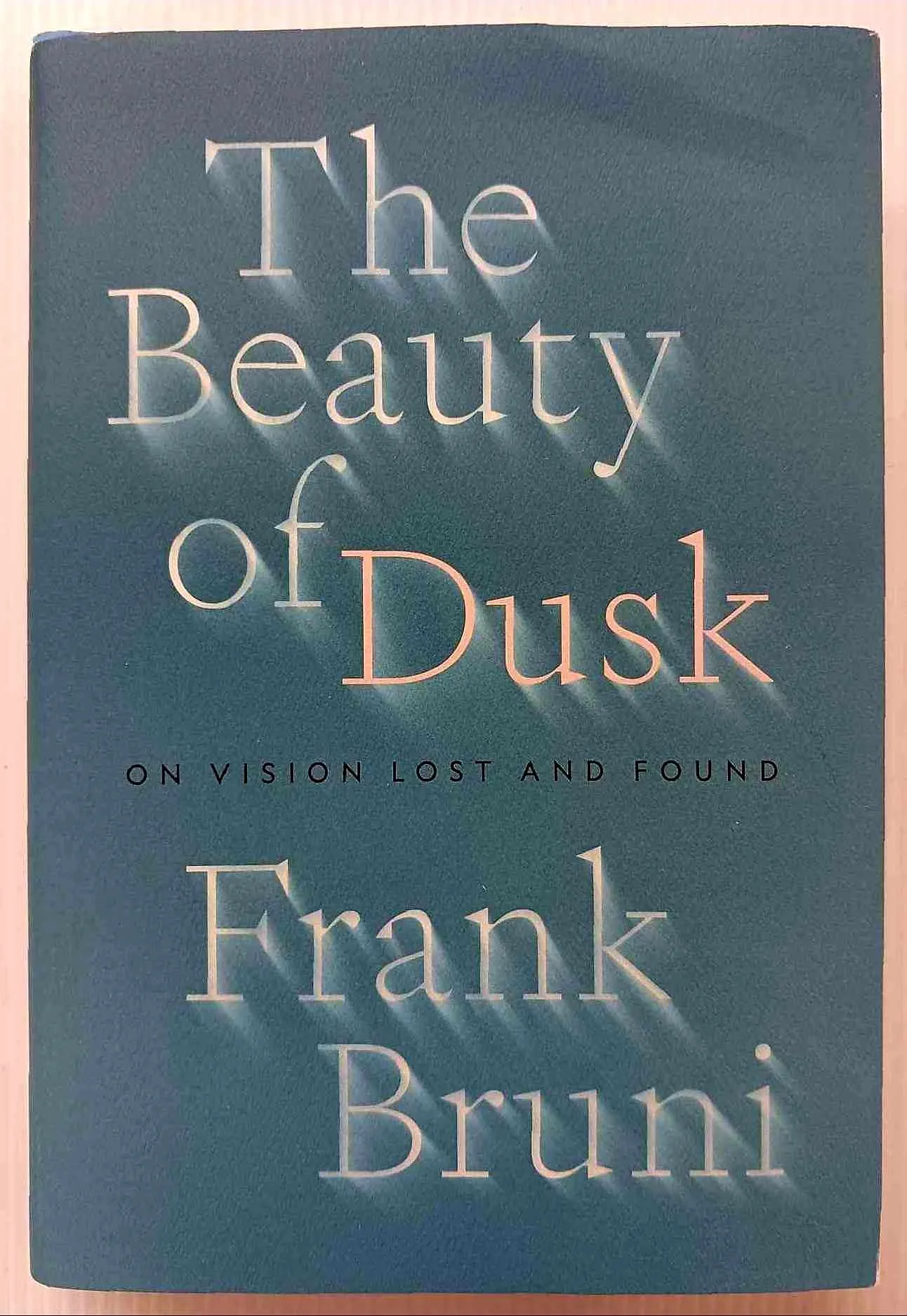 THE BEAUTY OF DUSK - Frank Bruni