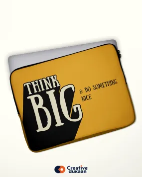Think Big, Do Nice: The  Stylish laptop Sleeve That Sparks Joy.
