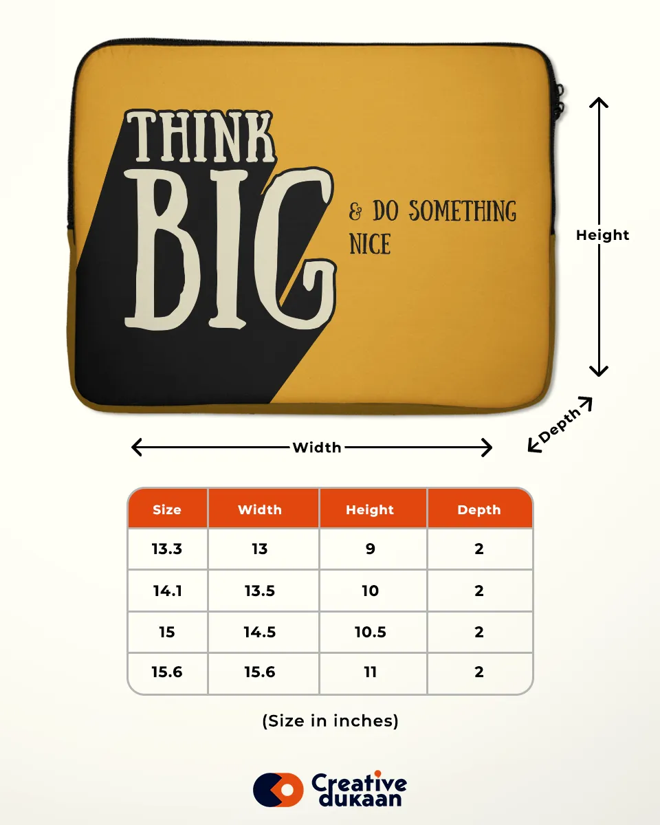 Think Big, Do Nice: The  Stylish laptop Sleeve That Sparks Joy.